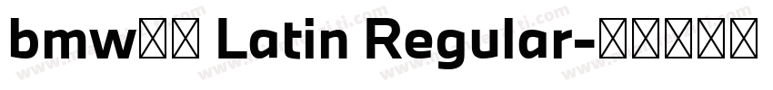 bmw字体 Latin Regular字体转换